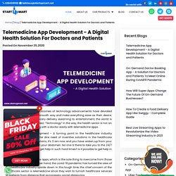 Telemedicine App Development - Trends and Features 2021