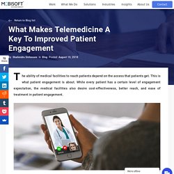 What Makes Telemedicine A Key To Improved Patient Engagement