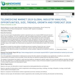 Telemedicine Market 2019 Global Industry Analysis, Opportunities, Size, Trends, Growth and Forecast 2026