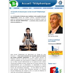 10 Conseils et Astuces pour un bon Accueil Téléphonique - ACCUEIL TELEPHONIQUE - RECEPTION D'APPELS - TELEPHONE