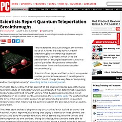 Scientists Report Quantum Teleportation Breakthroughs