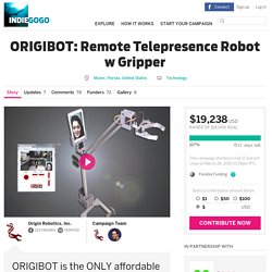 ORIGIBOT: Remote Telepresence Robot w Gripper