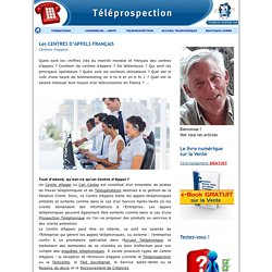 Les CENTRES D’APPELS FRANÇAIS - TELEPROSPECTION - PROSPECTION TELEPHONIQUE - TELEMARKETING