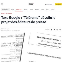 Taxe Google : “Télérama” dévoile le projet des éditeurs de presse - L'actu Médias / Net