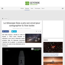 Le télescope Gaia a pris son envol pour cartographier la Voie lactée