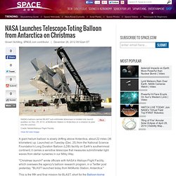 NASA Telescope Makes Christmas Balloon Launch from Antarctica
