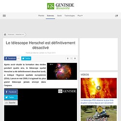 Le télescope Herschel est définitivement désactivé