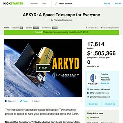 ARKYD: A Space Telescope for Everyone by Planetary Resources