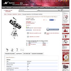 Télescope Skywatcher N 150/750 Explorer BD NEQ-3
