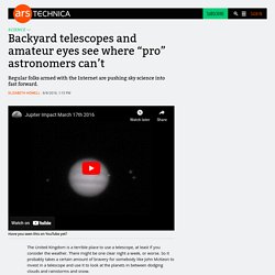 Backyard telescopes and amateur eyes see where “pro” astronomers can’t