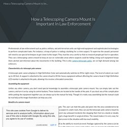 How a Telescoping Camera Mount Is Important In Law Enforcement