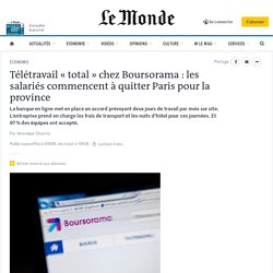 Télétravail « total » chez Boursorama : les salariés commencent à quitter Paris pour la province