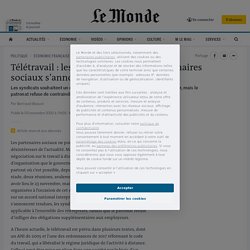 Télétravail : les négociations entre partenaires sociaux s’annoncent tendues