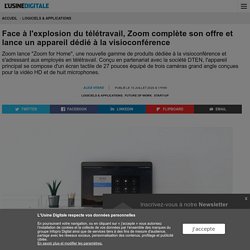 Face à l'explosion du télétravail, Zoom complète son offre et lance un appareil dédié à la visioconférence