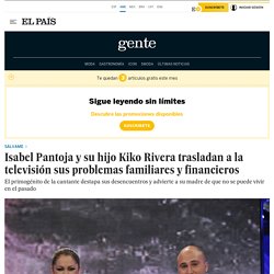 Isabel Pantoja y su hijo Kiko Rivera trasladan a la televisión sus problemas familiares y financieros