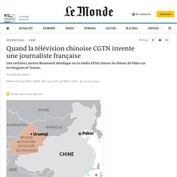 Quand la télévision chinoise CGTN invente une journaliste française