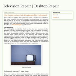 Desktop Repair: Tips for Getting Your Television Repaired By Professionals