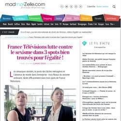 France Télévisions lutte contre le sexisme dans 3 spots bien trouvés pour l'égalité !