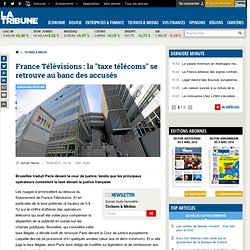 France Télévisions : la taxe télécoms se retrouve au banc des accusés