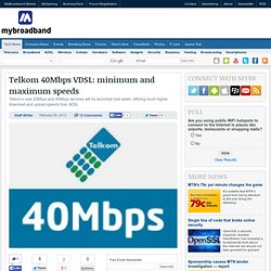 Telkom 40Mbps VDSL: minimum and maximum speeds