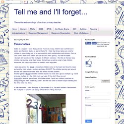 Tell me and I'll forget...: Times tables
