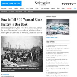 How to Tell 400 Years of Black History in One Book