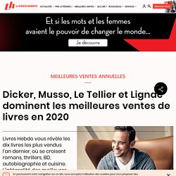 Dicker, Musso, Le Tellier et Lignac dominent les meilleures ventes de livres en 2020...