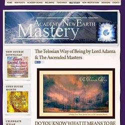 The Telosian Way of Being by Lord Adama & The Ascended Masters