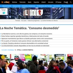 La Noche Temática. "Consumo desmedido" - RTVE.es