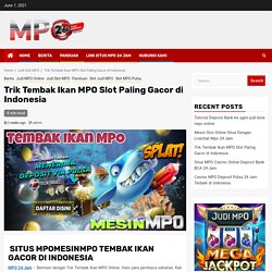 Trik Tembak Ikan MPO Slot Paling Gacor di Indonesia