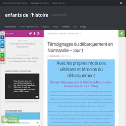 Témoignages du débarquement en Normandie - Jour J