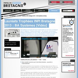 Lauréats Trophées INPI Bretagne 2013 : BA Systèmes [Vidéo] / Témoignages