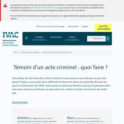 Témoin d’un acte criminel : quoi faire ? - IVAC