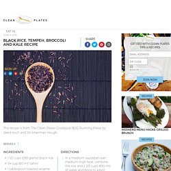 Black Rice, Tempeh, Broccoli and Kale Recipe