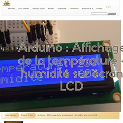 Arduino : Affichage de la température + humidité sur écran LCD / Projets R & A / Alex-Design - AlexDesign