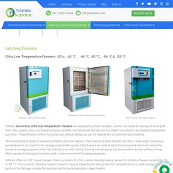 Ultra Low Temperature Freezers -80°C, -60°C & -110°C Manufacturer