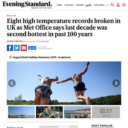 Eight high temperature records broken in UK as Met Office says last decade was second hottest in past 100 years