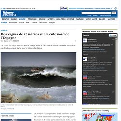 TEMPÊTE: Des vagues de 17 mètres sur la côte nord de l'Espagne - News Monde: Europe