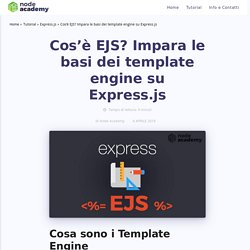 Cos'è EJS? Impara le basi dei template engine su Express.js - Node Academy