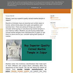 Marble Temples: Where I can buy superior quality carved marble temple in Jaipur?