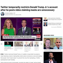 Twitter temporarily restricts Donald Trump Jr.'s account after he posts video claiming masks are unnecessary