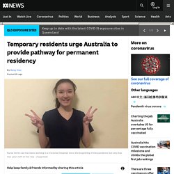 Temporary residents urge Australia to provide pathway for permanent residency