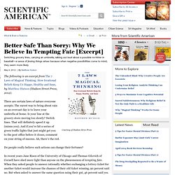 Better Safe Than Sorry: Why We Believe In Tempting Fate [Excerpt]