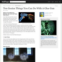 Ten Genius Things You Can Do With A Glue Gun