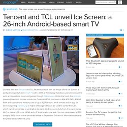 Tencent and TCL unveil Ice Screen: a 26-inch Android-based smart TV