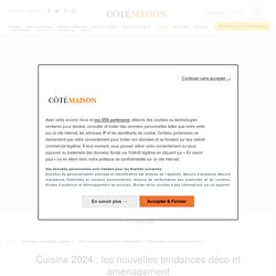 Tendance cuisine 2020 : aménagement et déco - Côté Maison