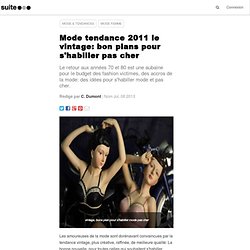 Mode tendance 2011 le vintage: bon plans pour s'habiller pas cher
