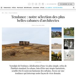 Tendance : notre sélection des plus belles cabanes d'architectes