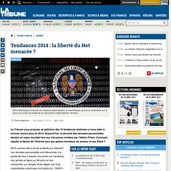 Tendances 2014 : la liberté du Net menacée ?