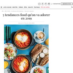 Tendances culinaires 2019 : quelles sont les tendances food qui vont marquer 2019 - Elle à Table